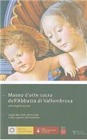 Museo D'Arte Sacra Dell'abbazia Di Vallombrosa: Guida Alla Visita del Museo E Alla Scoperta del Territorio