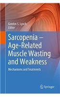 Sarcopenia: Age-Related Muscle Wasting and Weakness