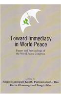 Towards Immediacy in World Peace: Papers and Proceedings of The World Peace Congress