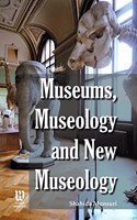 Museums, Museology and New Museology