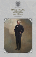 Mark Twain's (Burlesque) Autobiography and First Romance