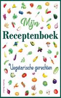 Mijn receptenboek, vegetarische gerechten