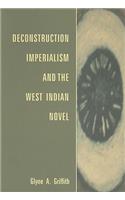 Deconstruction, Imperialism and the West Indian Novel