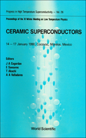 Ceramic Superconductors - Proceedings of the XI Winter Meeting on Low Temperature Physics