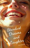 Stardust Dreams and Laughter