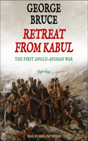 Retreat from Kabul: The First Anglo-Afghan War, 1839-1842