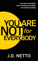 You Are Not for Everybody