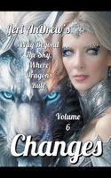Changes: (6 Way Beyond the Sky, Where Dragons Rule)