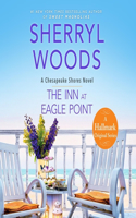 The Inn at Eagle Point: (1 Chesapeake Shores Novels)