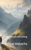 21 days of consecration: It will cost you everything
