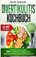 Divertikulitis Kochbuch: Einzigartige 3-Phasen-Formel: 100+ Genussrezepte & Lebensstil-Tipps - Überwinden Sie Divertikulitis mit Genuss und Balance