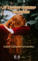 Los caminos torcidos del querer