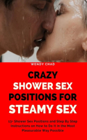 Crazy Shower Sex Positions for Steamy Sex