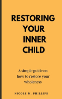 Restoring your inner child