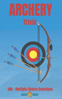 Archery Trivia 100 Multiple Choice Questions