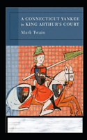A Connecticut Yankee in King Arthur's Court Annotated