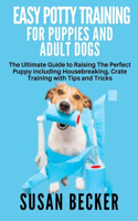 Easy Potty Training for Puppies and Adult Dogs