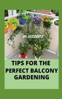 Tips for the Perfect Balcony Gardening