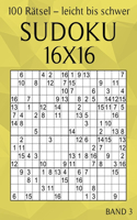 Sudoku 16x16 - 100 Rätsel - Leicht bis Schwer - Band 3: Großdruck Sudoku für Erwachsene