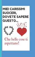 Miei carissimi suoceri, dovete sapere questo...