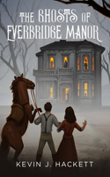 Ghosts of Everbridge Manor