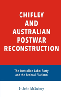 Chifley and Australian Postwar Reconstruction