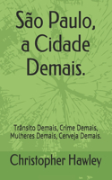 São Paulo, a Cidade Demais.