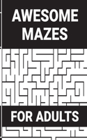 Awesome Mazes For Adults