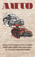Libro delle attività per bambini - Auto. Più di 100 automobili, autobus e camion: Automobile sportiva, Wagon, Cabriolet, SUV, e altri. Libri da colorare sereni per bambino