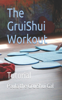 The GruiShui Workout