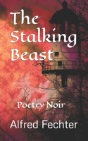 The Stalking Beast: Poetry Noir