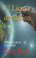 El Lienzo de Abilion: El Origen de la Oscuridad