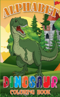 Alphabet Dinosaur Coloring Book: Educational Alphabet Dinosaur Coloring Books. Realistic Dinosaur Designs Coloring Book(Dinosaur Activity Book)