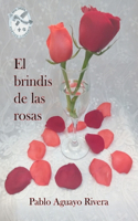 brindis de las rosas