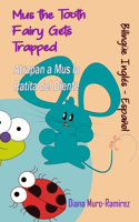 Mus the Tooth Fairy Gets Trapped