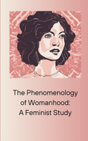 Phenomenology of Womanhood