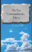 Ten Commandments, Take Two