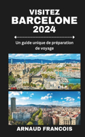 Visitez Barcelone 2024: Un guide unique de préparation de voyage