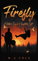 Firefly: A Father's Love and A Daughter's Light