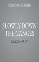 Slowly Down the Ganges
