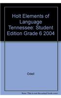 Holt Elements of Language Tennessee: Student Edition Grade 6 2004