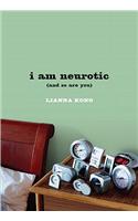 I Am Neurotic