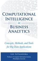 Computational Intelligence in Business Analytics: Concepts, Methods, and Tools for Big Data Applications(FT Press Analytics)