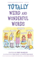 Totally Weird and Wonderful Words: (English)