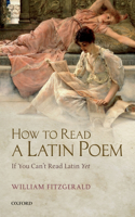 How to Read a Latin Poem