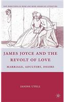 James Joyce and the Revolt of Love
