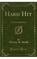 Hard Hit: A Newfoundland Story (Classic Reprint)