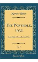 The Porthole, 1932, Vol. 7: Shore High School, Euclid, Ohio (Classic Reprint)