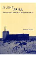 Silent Spill: The Organization of an Industrial Crisis