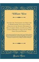 The History, Topography and Directory of Warwickshire, Inclusive of Some Portions of the Ancient Histories of Rous, Camden, Speed, and Dugdale, With Curious Memoirs of the Lives of These Early English Writers: A Description of the Present State of